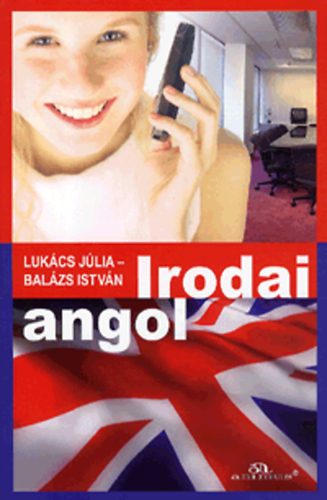 Balázs István Lukács Júlia: Irodai angol