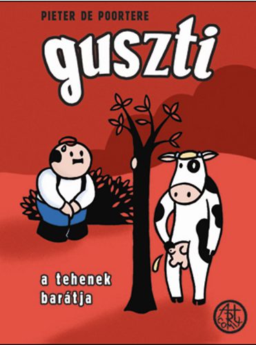 Pieter De Poortere: Guszti, a tehenek barátja