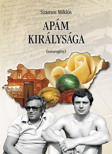 Szamos Miklós: Apám királysága