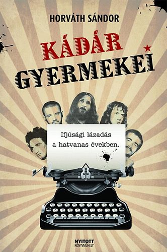 Horváth Sándor: Kádár gyermekei