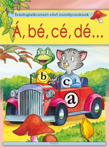 : Á, bé, cé, dé... - Írásfoglalkoztató első osztályosoknak
