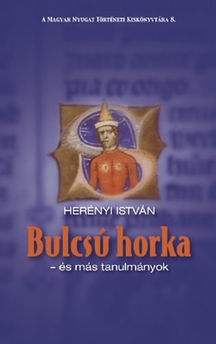Herényi István: Bulcsú horka - és más tanulmányok