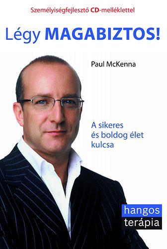 Paul McKenna: Légy magabiztos! - A sikeres és boldog élet kulcsa