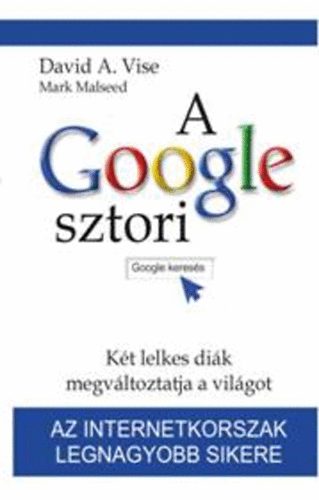 David A. Vise; Mark Malseed: A Google sztori