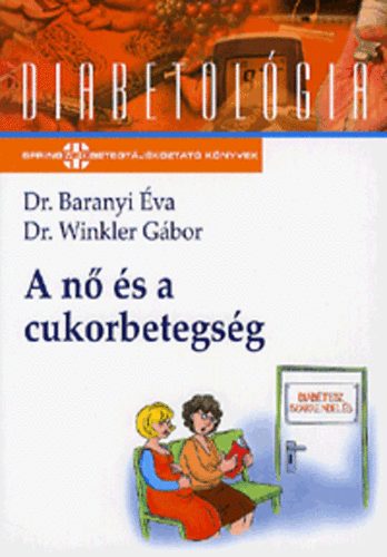 Dr. Baranyi Éva; Dr. Winkler Gábor: A nő és a cukorbetegség