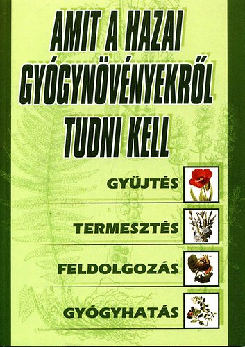 : Amit a hazai gyógynövényekről tudni kell