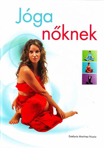 Estefanía Martínez Nussio: Jóga nőknek