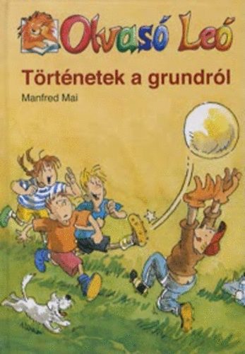 Manfred Mai: Történetek a grundról