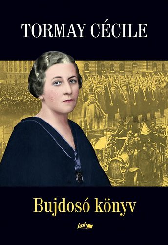 Tormay Cécile: Bujdosó könyv