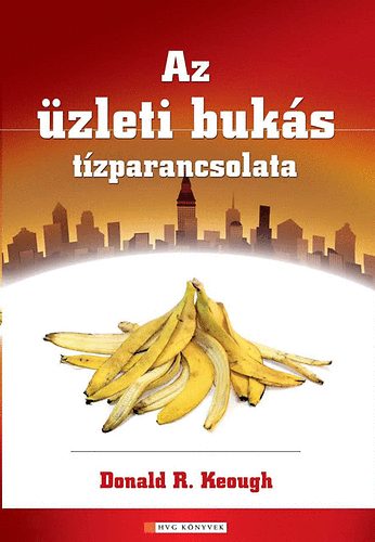 Donald R. Keough: Az üzleti bukás tízparancsolata