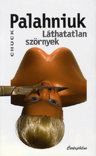 Chuck Palahniuk: Láthatatlan szörnyek