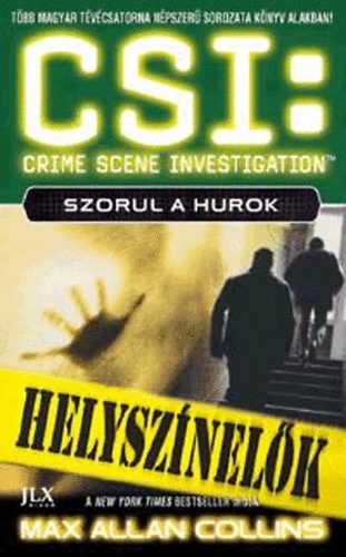 Max Allen Collins: CSI: Szorul a hurok - Helyszínelők