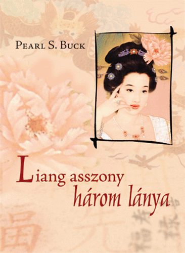 Pearl S. Buck: Liang asszony három lánya