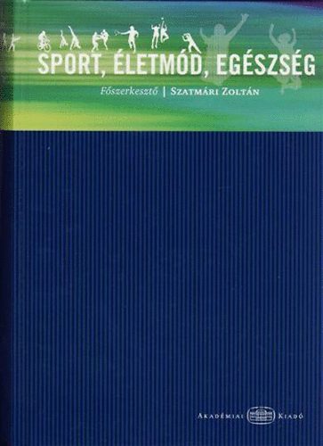 Szatmári Zoltán (szerk.): Sport, életmód, egészség