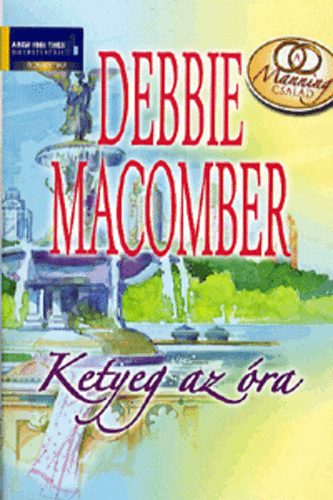 Debbie Macomber: Ketyeg az óra