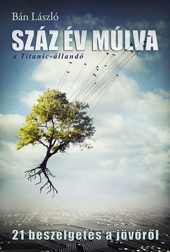 Bán László: Száz év múlva