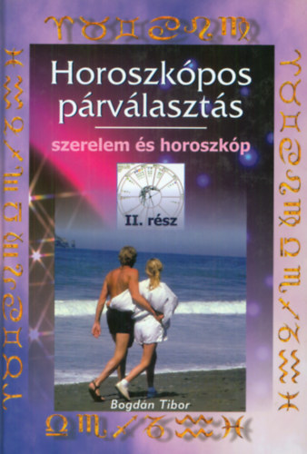 Bogdán Tibor: Horoszkópos párválasztás II.