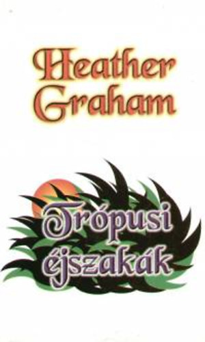 Heather Graham: Trópusi Éjszakák