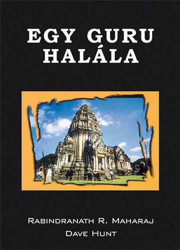 R.R. Maharaj; D. Hunt: Egy guru halála