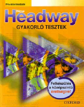 Liz és John Soars: New Headway - Pre-Intermediate Középszintű Gyakorló Tesztek