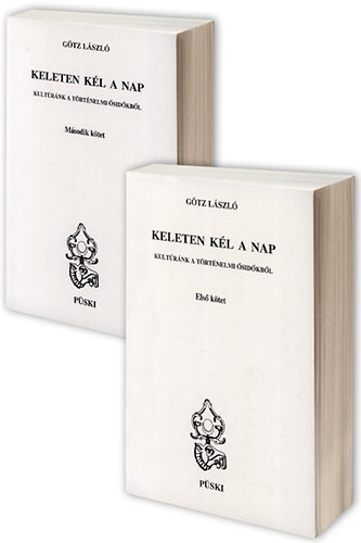 Götz László: Keleten kél a Nap I-II.