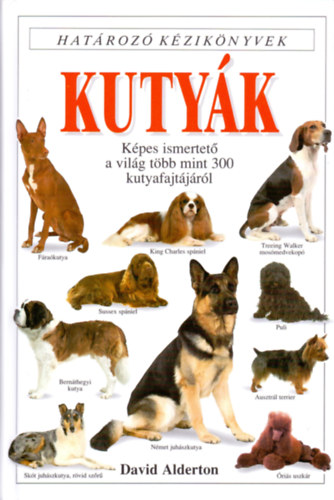 David Alderton: Kutyák - Határozó kézikönyvek