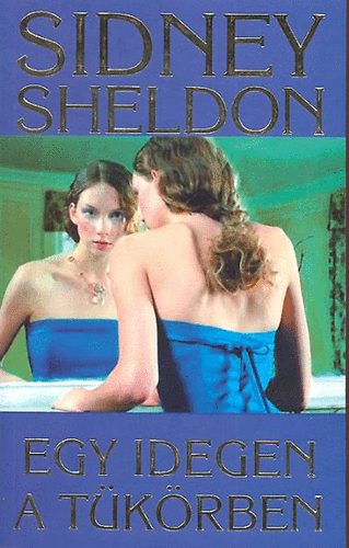 Sidney Sheldon: Egy idegen a tükörben
