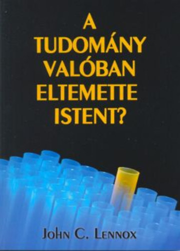 John C. Lennox: A tudomány valóban eltemette istent?