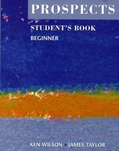 Ken Wilson; James Taylor: Prospects Beginner Student\'s Book   MM-999/1