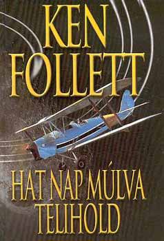 Ken Follett: Hat nap múlva telihold