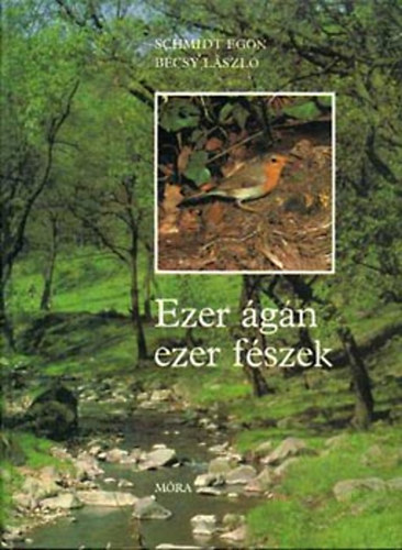 Schmidt Egon-Bécsy László: Ezer ágán ezer fészek