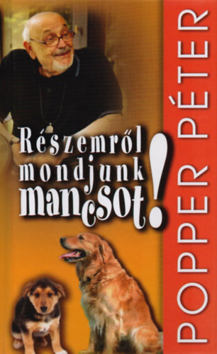 Popper Péter: Részemről mondjunk mancsot!