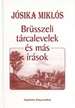 Jósika Miklós: Brüsszeli tárcalevelek és más írások