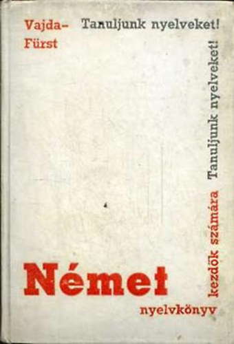 Fürst György, Vajda György Mihály: Tanuljunk nyelveket! Német nyelvkönyv kezdők számára