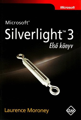 Laurence Moroney: Microsoft Silverlight 3 - Első könyv