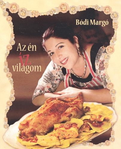 Bódi Margó: Az én ízvilágom