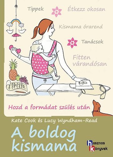 Lucy Wyndham-Read; Kate Cook: A boldog kismama