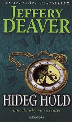 Jeffery Deaver: Hideg hold - Lincoln Rhyme visszatér