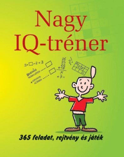 Stein, Ingo, Wieke, Thomas: Nagy IQ-tréner - 365 feladat, rejtvény és játék