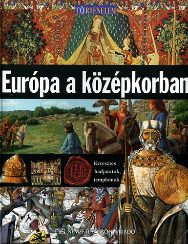 Neil Morris: Európa a középkorban. Keresztes hadjáratok, templomok