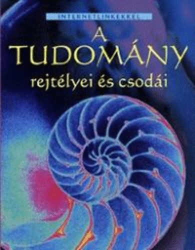Sarah Khan; Phillip Clarke; Laura Howell: A tudomány rejtélyei és csodái