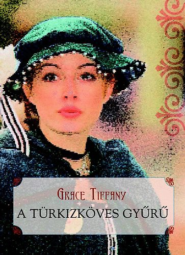 Grace Tiffany: A türkizköves gyűrű