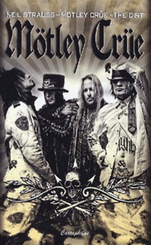 Neil Strauss: Mötley Crüe - The Dirt