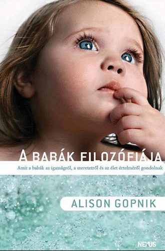 Alison Gopnik: A babák filozófiája