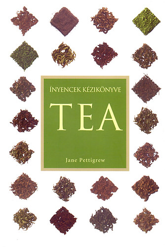 Jane Pettigrew: Ínyencek kézikönyve - Tea