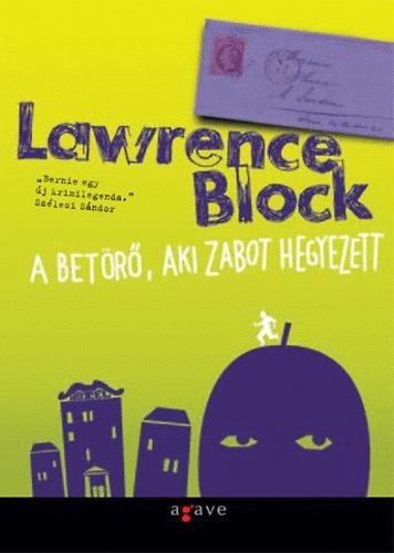 Lawrence Block: A betörő, aki zabot hegyezett