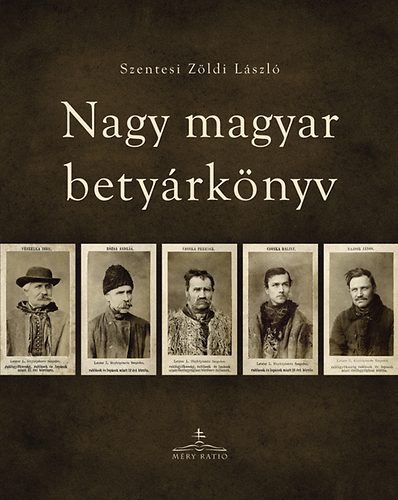 Szentesi Zöldi László: Nagy magyar betyárkönyv