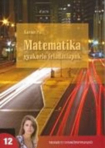 Korom Pál: Matematika gyakorló feladatlapok a középiskolák 12. évf. számára