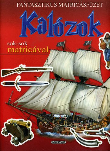 Francisco Arredondo: Kalózok - Fantasztikus matricásfüzet