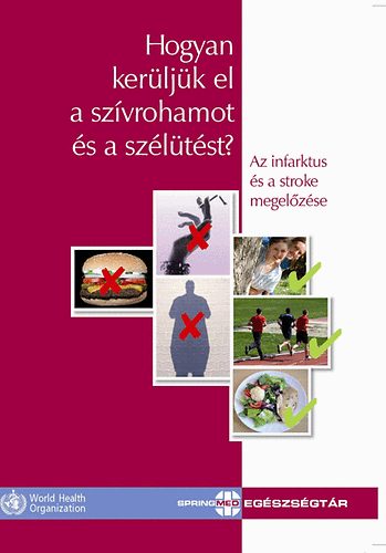 Falus Eszter; World Health Organization: Hogyan kerüljük el a szívrohamot és a szélütést?